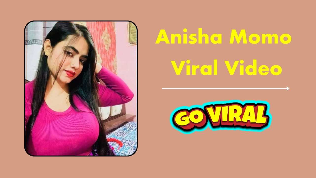 Anisha Momo Viral Video